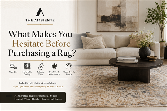 What makes you hesitate before purchasing a rug?