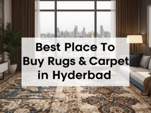 Read more about the article Best Rug & Carpet Stores in Hyderabad