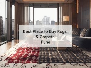 Read more about the article Best Places to Buy Rugs and Carpets in Pune: Your Complete Guide